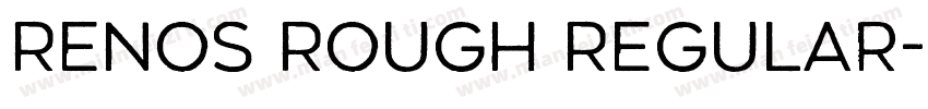 Renos Rough Regular字体转换